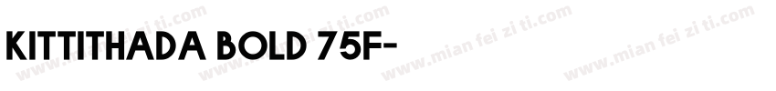 kittithada bold 75f字体转换